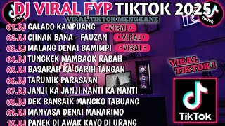 DJ VIRAL FYP TIKTOK TERBARU 2025 🎵 DJ MINANG🎵 DJ GALADO KAMPUNG 🎵 DJ CIINAN BANA 🎵 VIRAL TIKTOK