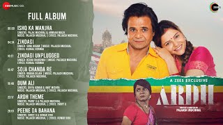 Ardh - Full Album | Rajpal Yadav & Rubina Dilaik | Palaash Muchhal | ZEE5
