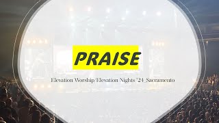 Elevation Nights ‘24 - PRAISE(feat. Steven Furtick) - Sacramento