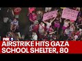 Airstrike hits Gaza school shelter, 80 dead