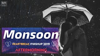 Monsoon Heartbreak Mashup 2019 - Aftermorning