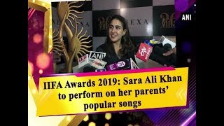 IIFA Awards 2019: Sara Ali Khan to perform on her parents’ popular songs