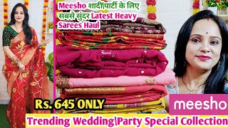 🥰Meesho Saree Haul Rs.645🥰Designer PureGeorgette\\Organza\\DolaSilk Saree Haul🥰Partywear Collection||