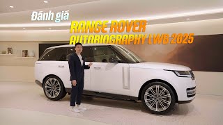 Liệu RANGE ROVER AUTOBIOGRAPHY LWB 2025 Có Phải Là Chiếc Xe Tốt Nhất?