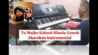 Tu Mujhe Kabool-Khuda Gawah- on CTX 9000 & Korg EK 50 (use headphones 🎧)