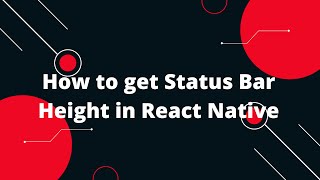 Get Status Bar Height React Native | React Native Tutorial