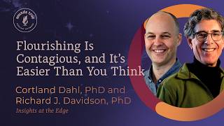 Born to Flourish: Ancient Wisdom Meets Modern Science with Richard Davidson & Cortland Dahl