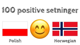 100 positive setninger +  komplimenter - Polsk + Norsk - (morsmålstaler)