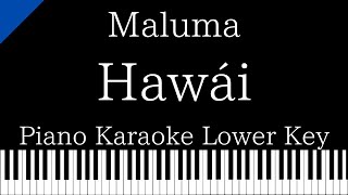 【Piano Karaoke Instrumental】Hawái / Maluma【Lower Key】