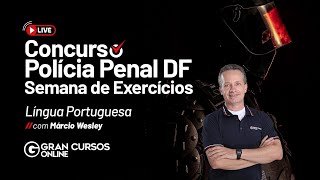 Concurso Polícia Penal DF - Semana de exercícios | Língua Portuguesa com Márcio Wesley