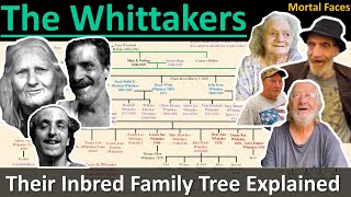 THE WHITTAKERS: A West Virginia Inbred Family Tree Explained- Mortal Faces
