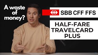 🇨🇭The DISCOUNT no one understands: SBB Half-fare Travelcard PLUS - Benefits, Costs \u0026 Caveats