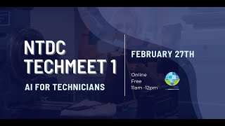 NTDC 2024 TechMeet 1: AI For Technicians