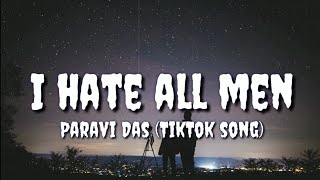 Paravi Das - Cloud 9 (Lyrics) (TikTok song) I hate all men but when he loves me