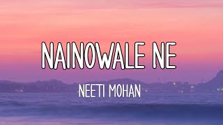 Padmaavat - Nainowale Ne ( Lyrics ) | Neeti Mohan | Deepika Padukone, Shahid, Ranveer