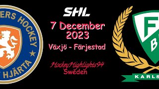 VÄXJÖ VS FÄRJESTAD | 7 DECEMBER 2023 | HIGHLIGHTS | SHL |