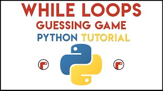 Python - While Loops Tutorial 2 (Guessing Game)