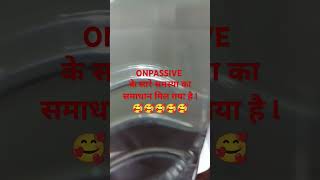 #ONPASSIVE l के सारे समस्या का समाधान मिल गया है l #onpassivezaver  #nagmatabassum  #shauryasingh