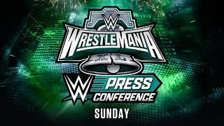 WrestleMania XL Sunday Post-Show Press Conference: April 7, 2024