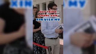 Hướng dẫn các bước phỏng vấn visa Mỹ