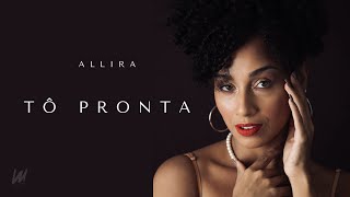 ALLIRA - Tô Pronta (Prod. FELL)