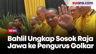 Ngeri-ngeri Sedap, Bahlil Ungkap Sosok Raja Jawa ke Pengurus Golkar: Jangan Coba Main-Main, Celaka!