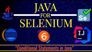 Java For Selenium- Part 6 - Conditional Statements in Java | Syntax and Examples on if-else , switch
