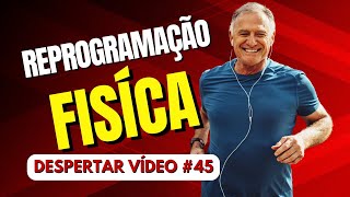 🕉️Reprogramação Física como funciona e como fazer da forma correta #45