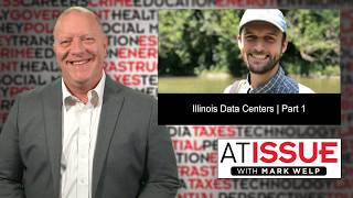 Illinois Data Centers | Part 1 | At Issue | Ep. 333