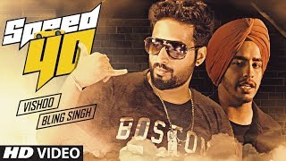 New Punjabi Songs 2017 | VIshoo, Bling Singh: Speed 40 (Full Song) | Lovees | Latest Punjabi Songs