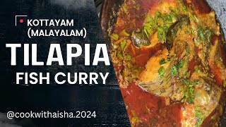 Tilapia Fish Curry recipe (Kottayam-Malayalam recipe) तिलापी मासा @cookwithaisha2024