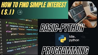 How to calculate Simple Interest through coding in Python--Basic python programming...