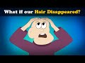 What if our Hair Disappeared? + more videos | #aumsum #kids #science #education #children