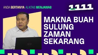 APA MAKNA BUAH SULUNG ZAMAN SEKARANG? | ABAM (1111) | Pdt. Dr. Erastus Sabdono