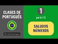 Portuguese Classes from Spanish - Class 1.1 - Greeting and Numbers - BASIC LEVEL A1