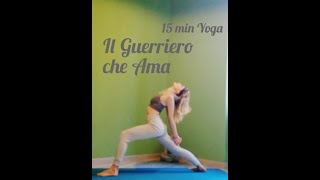 Il #Guerriero che Ama ❤️ - #PEACEFULWARRIOR - #Yoga per i NUOVI INIZI - 15 min