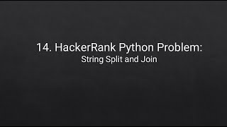 14. HackerRank Python Problem: String Split and Join