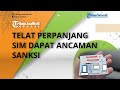 Hati Hati! Telat Perpanjang SIM Dapat Ancaman Sanksi Ini