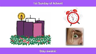 Stay Awake!  Homily for the 1st Sunday of Advent, Year C.