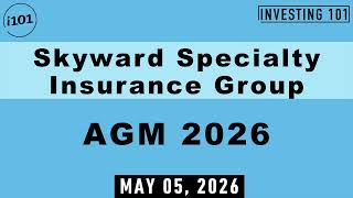Skyward Specialty Insurance AGM 2026 | Niche Property Casualty Lines Scale Backed By Shareholders