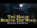 the house behind the wood 1928 اثر ریچمال کرامپتون کتاب صوتی