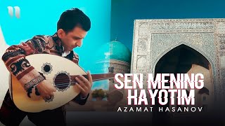 Azamat Hasanov - Sen mening hayotim (Official Music Video)