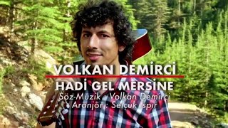 Volkan Demirci Hadi Gel Mersine 4K