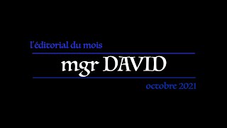 L'ÉDITORIAL DE MGR DAVID / Octobre 2021