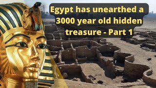 Egypt has unearthed a 3000 year old hidden treasure - Part 1