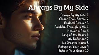 Always By My Side | Songs To Bless Your Day