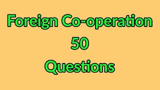 50 Foreign Co-operation Questions