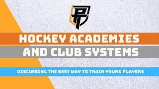 Hockey Academies and Club Systems in North America | What is best for YOUTH DEVELOPMENT?