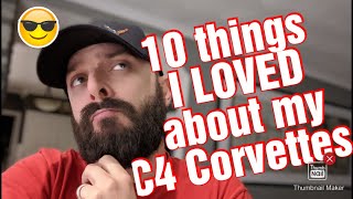 10 THINGS I REALLY LIKED ABOUT OWNING C4 CORVETTES.. C4'S NEED LOVE TOO!