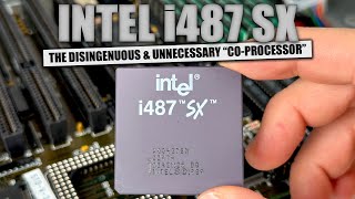 The Intel i487 SX Math Co-Processor - Disingenuous or Just Misunderstood?